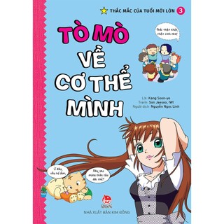 Sách - Thắc mắc của tuổi mới lớn tập 3, tò mò về cơ thể mình Kim Đồng (Dành cho lứa tuổi 9+)