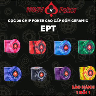 Cọc 25 chip Poker có số, phỉnh EPT European Poker Tour chip set Pocker gốm Ceramic - 1996V Poker Shop