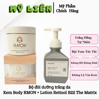 CHÍNH HÃNG CÓ TEM -  Bộ đôi dưỡng trắng da : Kem Dưỡng Body RMON + Retinol B22 The Matrix Retinol 1.5%