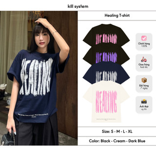 Áo thun Killsystem Form Fit & Oversize Healing chữ in tay ngắn nam nữ