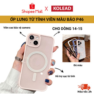  Ốp Điện Thoại Từ Tính viền màu P46 KOLEAD đạt chuẩn Chống Va Đập Cho iPh 14 15 Pro Promax Plus