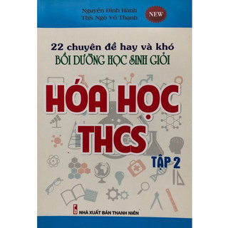 Sách - 22 chuyên đề hay và khó Bồi dưỡng học sinh giỏi Hoá học trung học cơ sở Tập 2