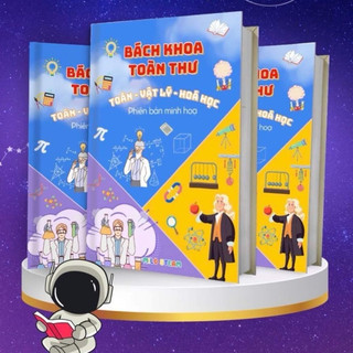 BÁCH KHOA TOÀN THƯ TOÁN, LÝ , HOÁ dành cho bé 3-14 tuổi