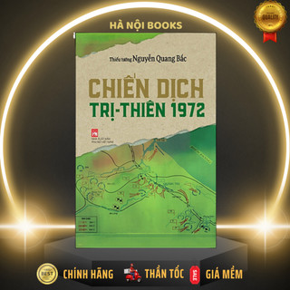 Sách - chiến dịch trị - thiên 1972 – thiếu tướng nguyễn quang bắc - nxb phụ nữ