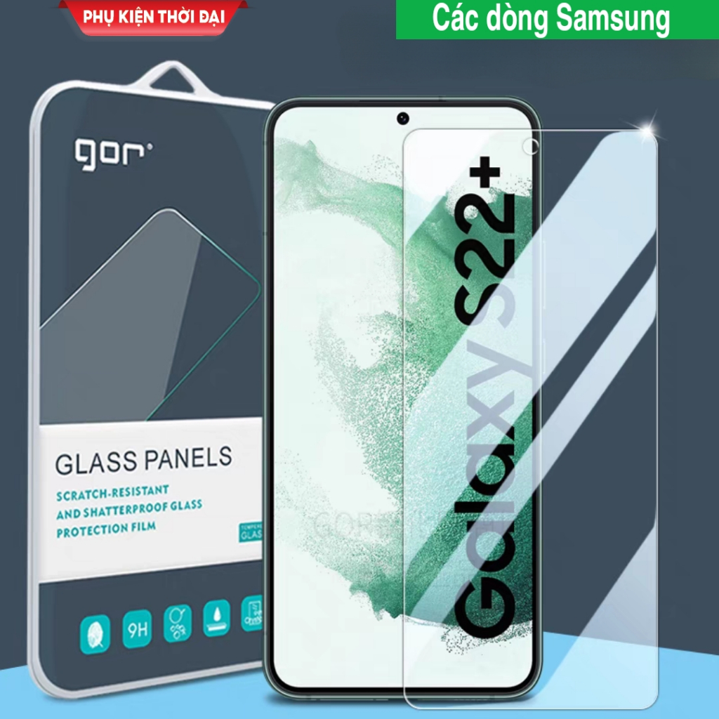 Cường lực Gor Samsung S22 Plus / S22 / S23 / S23 Plus / S24 / S24 Plus / S24 Ultra trong suốt bóng mượt chất đẹp