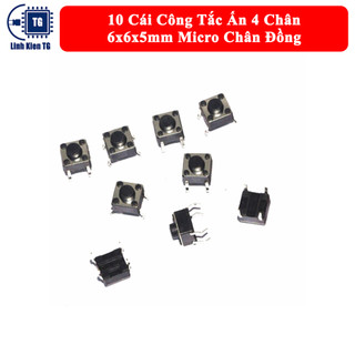 10 cái công tắc ấn 4 chân 6x6x5mm micro chân đồng