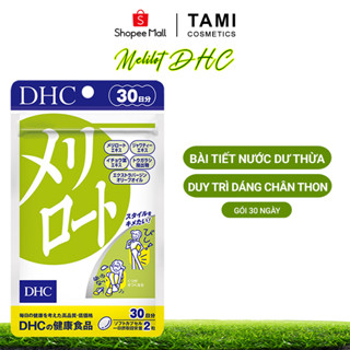 Viên uống làm thon gọn đùi Melilot DHC Nhật Bản bài tiết nước dư thừa gói 30 ngày TM-DHC-MEL30