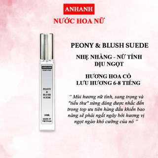 Nước hoa nữ ANHANH Peony and Blush Suede Mùi hương nhẹ nhàng tinh tế, sang trọng - Lưu hương lâu
