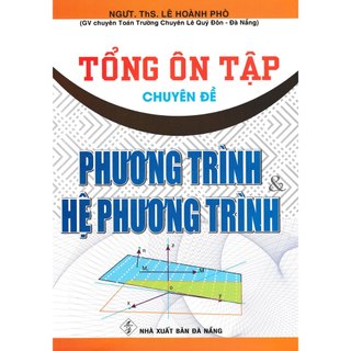Sách - tổng ôn tập chuyên đề phương trình và hệ phương trình