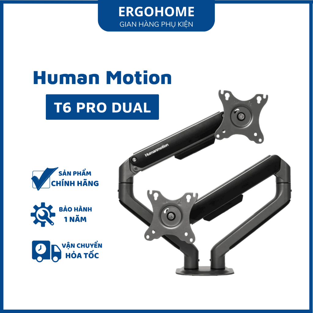 Giá đỡ màn hình Human Motion T6 ( tải 7kg) và T6 PRO DUAL ( Tải 9+9 kg)  - ERGOHOME PHỤ KIỆN