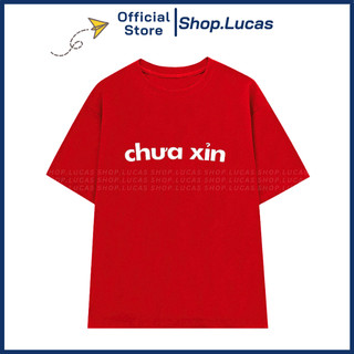 Áo Thun Chữ CHƯA XỈN Mặc Đi Nhậu Hài Hước Slogan Trend Unisex Nam Nữ Shop.Lucas