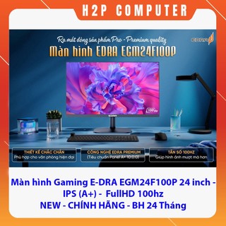 Màn hình gaming e-dra egm24f100p 24 inch - ips a+ - fullhd 100hz - new - chính hãng - bh 24 tháng