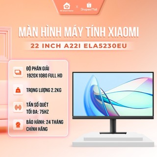 Màn hình máy tính Xiaomi 22 inch A22i ELA5230EU siêu mỏng nhẹ bảo hành chính hãng