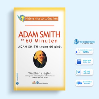 Sách vanlangbooks - những nhà tư tưởng lớn - adam smith trong 60 phút