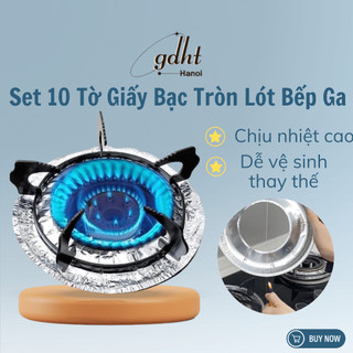 Set 10 miếng giấy bạc tròn lót bếp ga chống bám bẩn, chống tràn dầu mỡ khi đun nấu, dễ dàng vệ sinh và thay thế