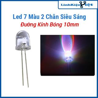 Led 10mm 7 màu 2 chân siêu sáng đầy màu sắc