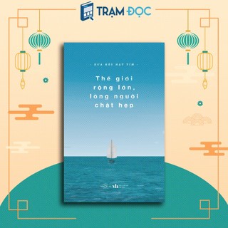 Sách - thế giới rộng lớn lòng người chật hẹp