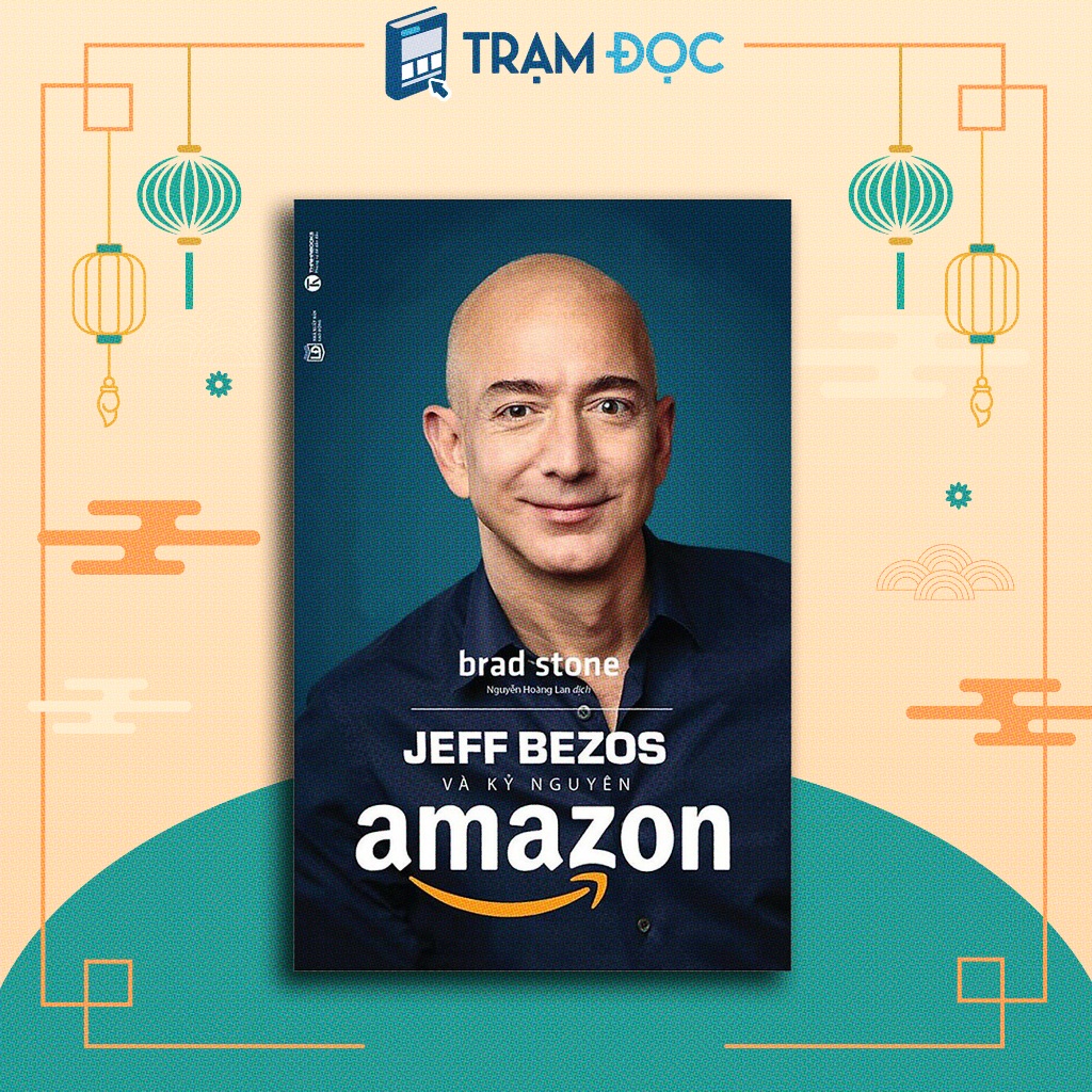 Sách - Jeff Bezos Và Kỷ Nguyên Amazon