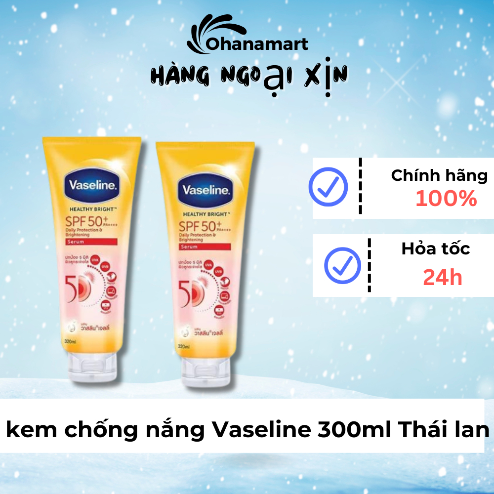 Kem chống nắng body Vaseline 50X SPF 50 PA++Thái Lan mẫu  mới nhất bật tone da hồng hào 300ml; kem chống nắng vaseline