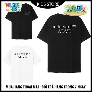 Áo áo a du vai l , áo ADVL aduvailon - áo thun á đù vãi l** giá rẻ độc đẹp