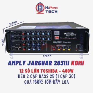 Amply Karaoke Jarguar 203III Komi 12 Sò 480W Công Suất Lớn Tặng Dây, Amply Jarguar Liên Doanh Tải 2 Cặp 25-H2Pro Tech