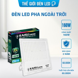 Đèn pha led ngoài trời cao cấp siêu sáng 40W 80W 120W 160W tiết kiệm điện năng ánh sáng thân thiên KAISU LIGHTING