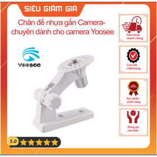 Chân đế nhựa gắn camera- chuyên dành cho camera yoosee, onvizcam, carecam, ebitcam, vitacam, v380...
