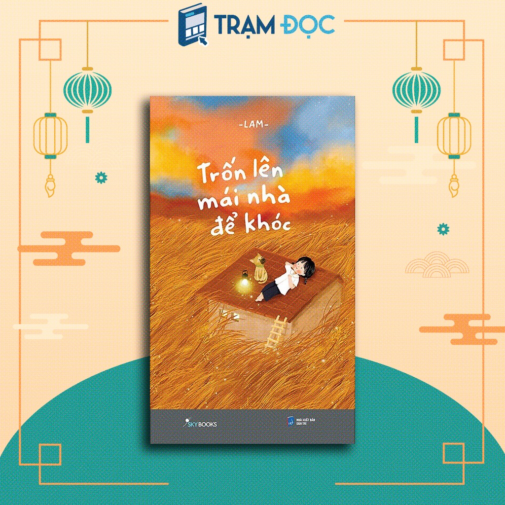 Sách - Trốn Lên Mái Nhà Để Khóc