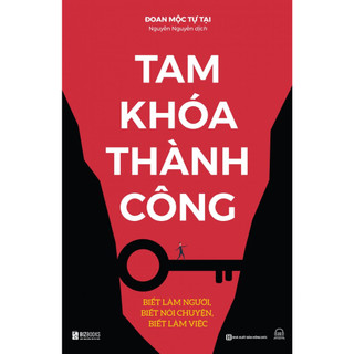 Sách - tam khoá thành công - biết làm người, biết nói chuyện, biết làm việc