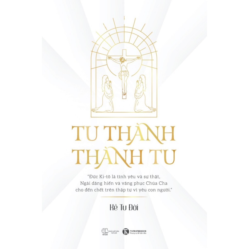 Sách - Tu Thành Thành Tu :Kẻ Tu Đời