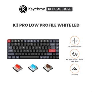 Bàn phím cơ không dây Keychron K3 Pro Low Profile White Led (Gateron Sw)