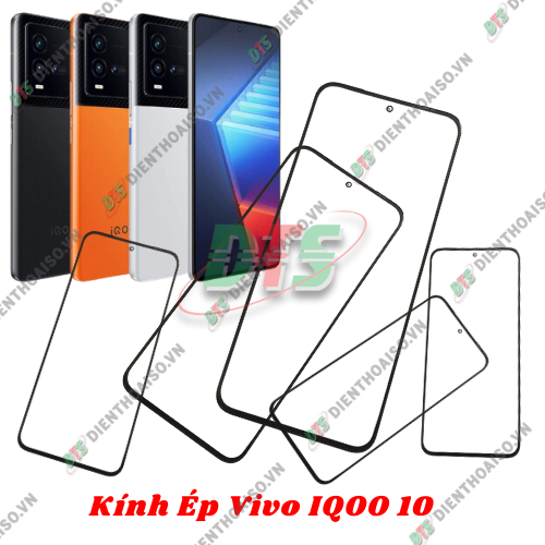Kính Vivo IQoo 10 , kính ép dùng cho vivo iqoo 10