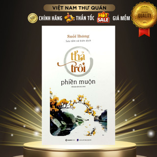  SÁCH: Thả trôi phiền muộn - Tác giả: Suối Thông - SaiGonBooks 