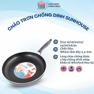 Chảo trơn chống dính Sunhouse size 16/18/20/22/24/26/28/30 cm , Chảo chống dính Sunhouse đun ga - Gia dụng Hường 68