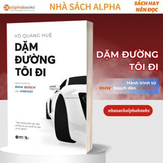 Sách - Dặm Đường Tôi Đi: Hành trình từ BMW, Bosch đến VinFast - Tác giả Võ Quang Huệ