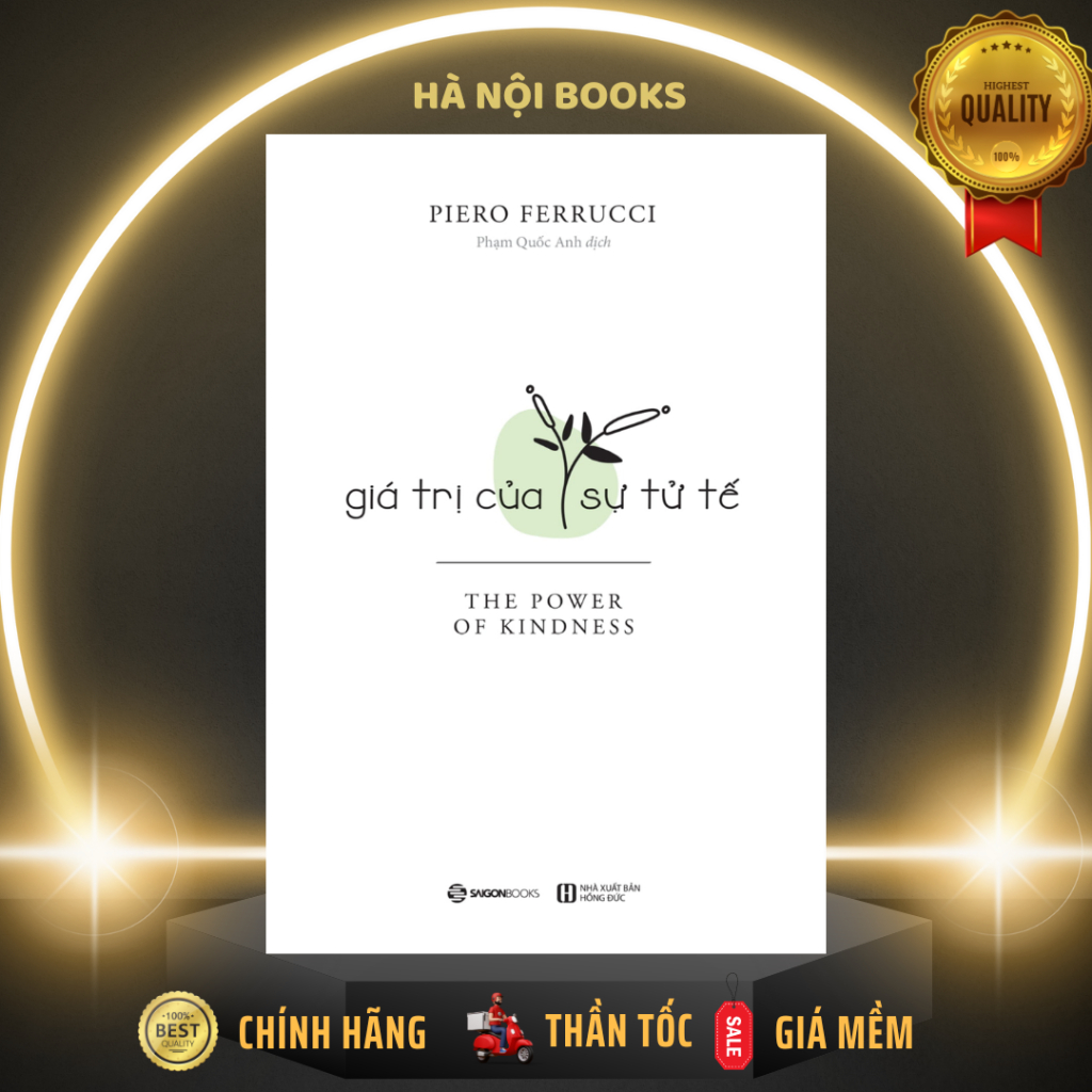 SÁCH - Giá Trị Của Sự Tử Tế - SaiGonBooks