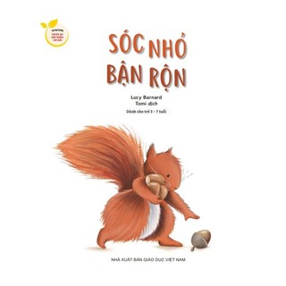 Sách - Sóc Nhỏ Bận Rộn (Thuộc bộ Storytime - Truyện Hay Nuôi Dưỡng Tâm Hồn)