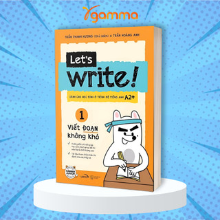 Sách - Let’s Write! 01 - Viết Đoạn Không Khó (Gamma)
