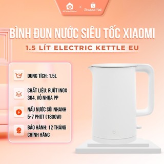 Ấm đun siêu tốc Xiaomi Electric Kettle EU Thiết kế an toàn tiện lợi, Tự động ngắt khi sôi - Bảo hành 12 tháng chính hãng