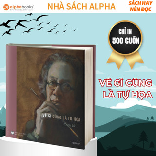 Sách Bìa Cứng Chỉ In 500 Cuốn - Vẽ Gì Cũng Là Tự Họa: 60 Năm Cuộc Đời Đi Vẽ của Trịnh Lữ ( IN MÀU TOÀN BỘ)