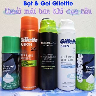 Bọt / Gel cạo râu Gillette (bước chuẩn bị hoàn hảo cho cạo râu)