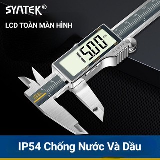 Thước cặp điện tử syntek 150 / 200 / 300mm toàn màn hình, phân giải 0.01mm, kháng nước ip54