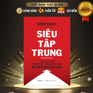 Sách: siêu tập trung - tác giả chris bailey - saigonbooks