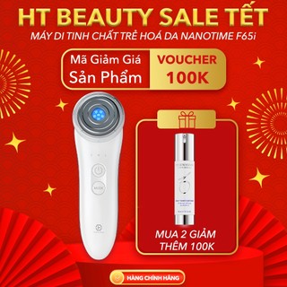 Máy điện di tinh chất siêu âm 3in1 NanoTime F65i HT Beauty, bổ xung ION, nâng cơ EMS, Ánh sáng Photon trẻ hoá da