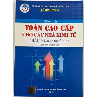 Sách - giáo trình toán cao cấp cho các nhà kinh tế phần i: đại số tuyến tính