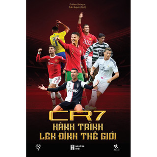 Sách - CR7 - Hành Trình Lên Đỉnh Thế Giới (Tái bản 2024) - THBooks