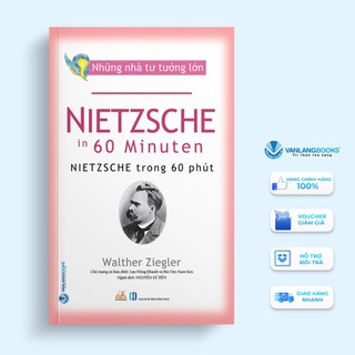 Sách Vanlangbooks - Những Nhà Tư Tưởng Lớn - Nietzsche Trong 60 Phút