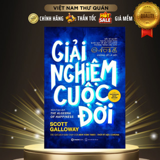 SÁCH - Giải nghiệm cuộc đời - Tác giả Scott Galloway - SaiGonBooks