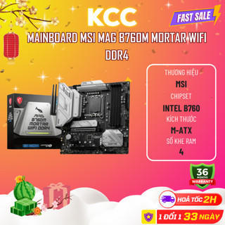 Mainboard msi mag b760m mortar wifi ddr4 - bảo hành chính hãng 36 tháng