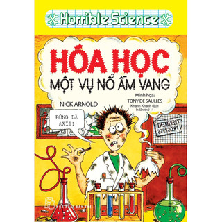 Sách - Horrible Science - Hóa học một vụ nổ ầm vang
